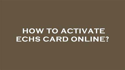 how to activate echs card